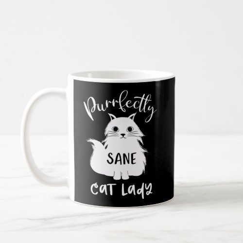 Purrfectly Sane Cat Lady Funny Cat Lover Gifts Lov Coffee Mug