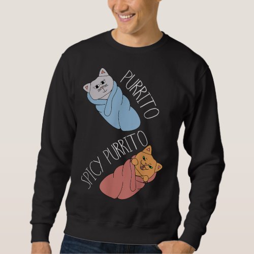 PURRITO BURRITO CAT Funny Food Cats Lover Sweatshirt