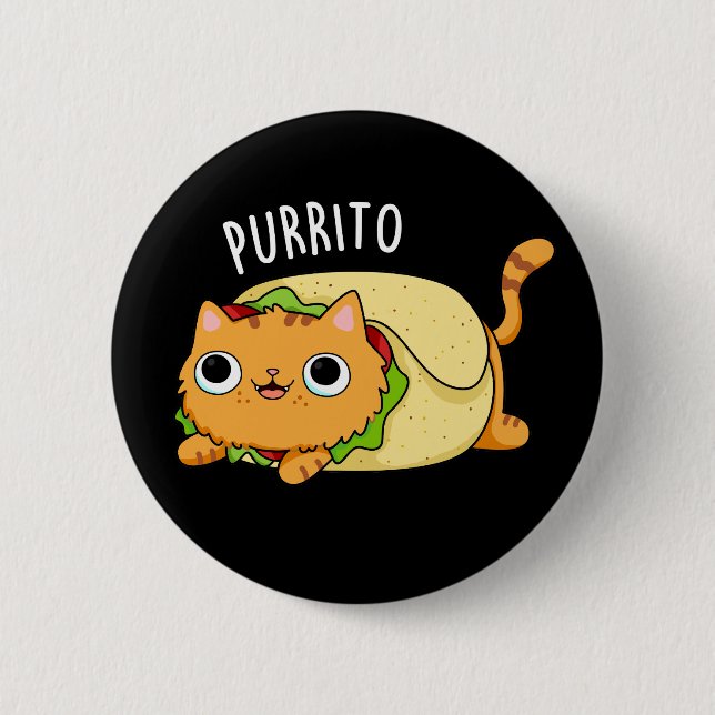 Purrito Funny Cat Burrito Pun Dark BG Button (Front)