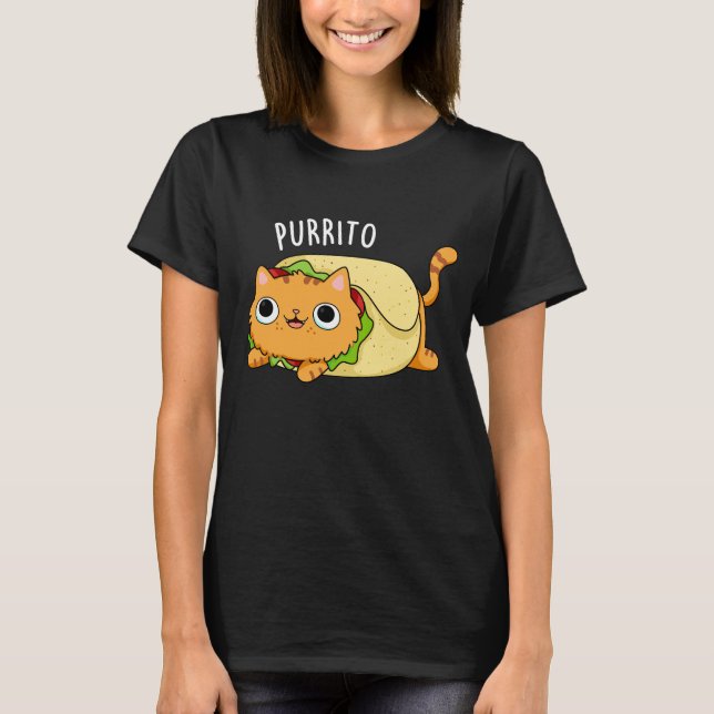 Purrito Funny Cat Burrito Pun Dark BG T-Shirt (Front)