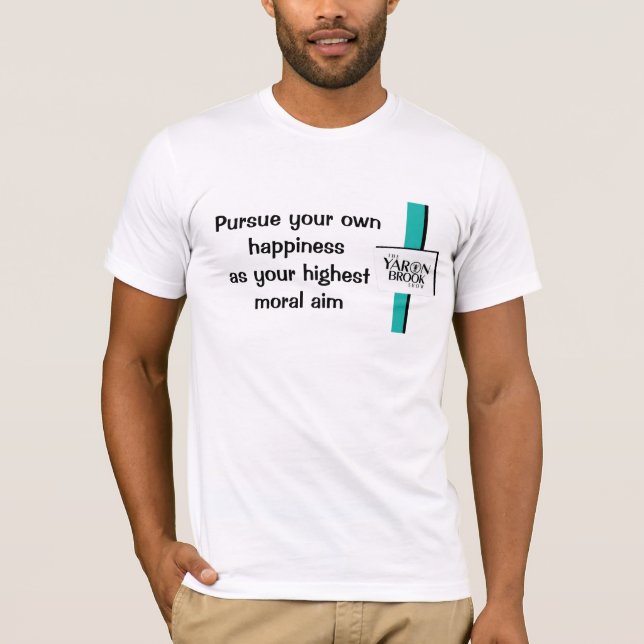 Pursue your own happiness T-Shirt (Front)