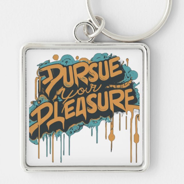 Pursue Your Pleasure Keychain (Front)