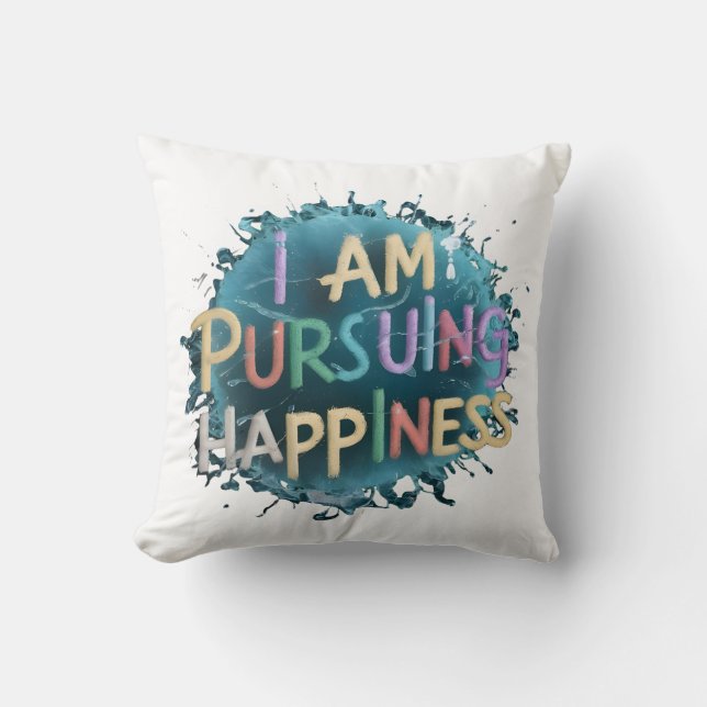 pursuit of happiness  throw pillow (Front)