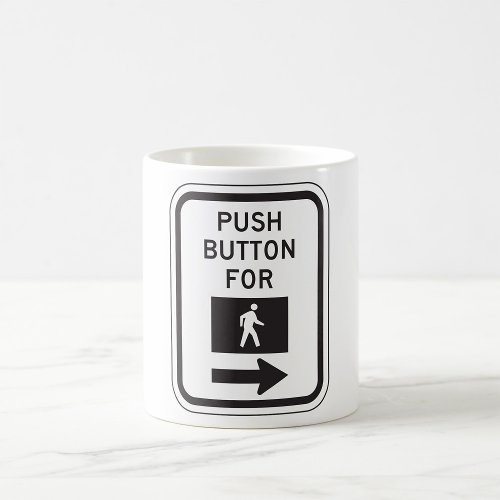 Push Button For Crossing Sign Coffee Mug