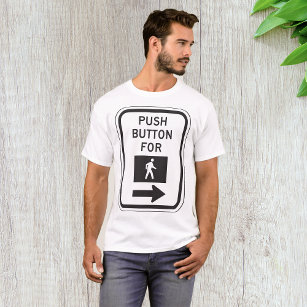 Push Button For Crossing Sign T-Shirt