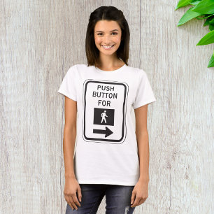 Push Button For Walk Pedestrian Crossing Sign T-Shirt