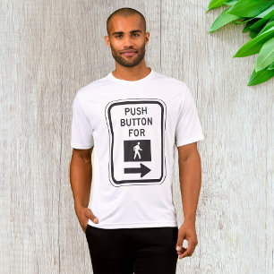 Push Button For Walk Pedestrian Crossing Sign  T-Shirt