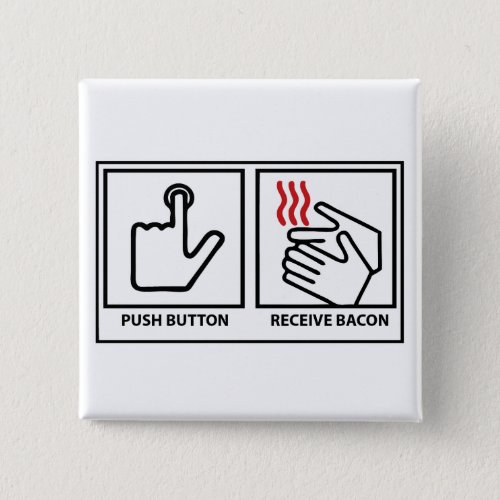 push button receive bacon