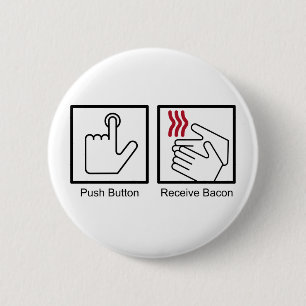 Push Button, Receive Bacon - Bacon Dispenser Button