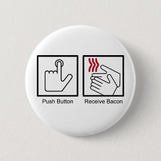 Push Button, Receive Bacon - Bacon Dispenser Button
