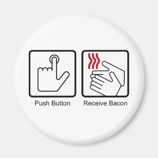 Push Button, Receive Bacon - Bacon Dispenser Magnet