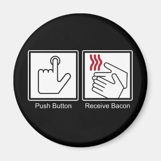 Push Button, Receive Bacon - Bacon Dispenser Magnet