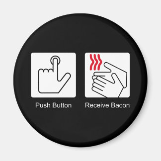 Push Button, Receive Bacon - Bacon Dispenser Magnet
