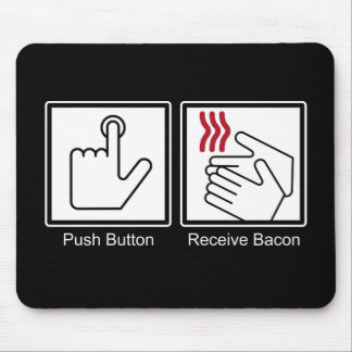 Push Button, Receive Bacon - Bacon Dispenser Mouse Pad