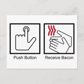 Push Button, Receive Bacon - Bacon Dispenser Postcard