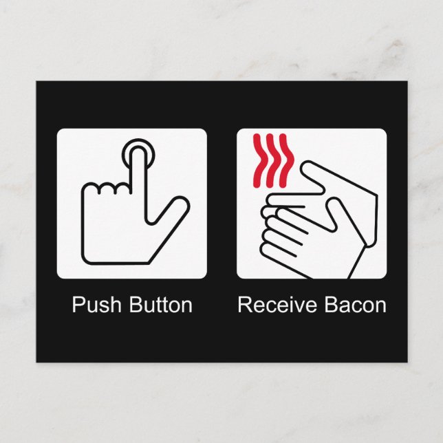 Push Button, Receive Bacon - Bacon Dispenser Postcard (Front)
