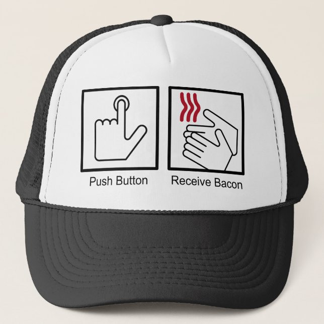 Push Button, Receive Bacon - Bacon Dispenser Trucker Hat (Front)