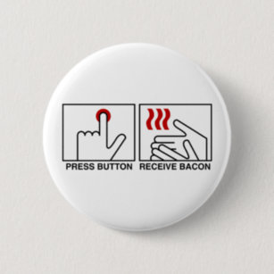 Push Receive Bacon Buttons Pins No Minimum Quantity Zazzle