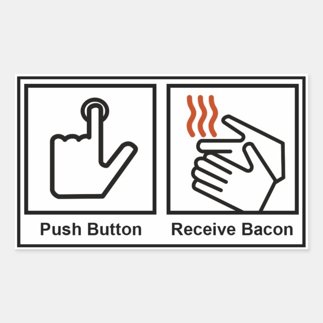 Push Button, Receive Bacon Rectangular Sticker (Front)