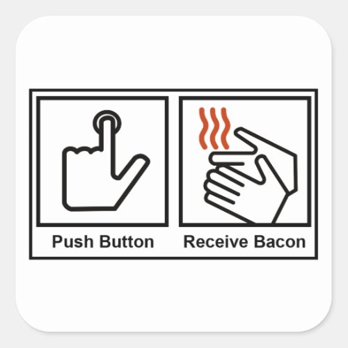 Push Button Receive Bacon Square Sticker