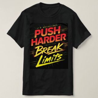 Push Harder Break Limits Gym T-Shirt