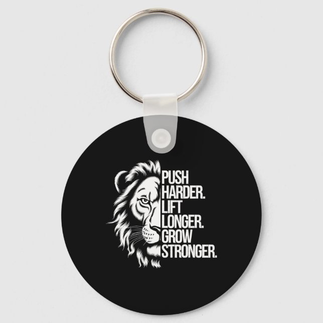 Push Harder. Lift Longer. Grow Stronger. Bodybuild Keychain (Front)