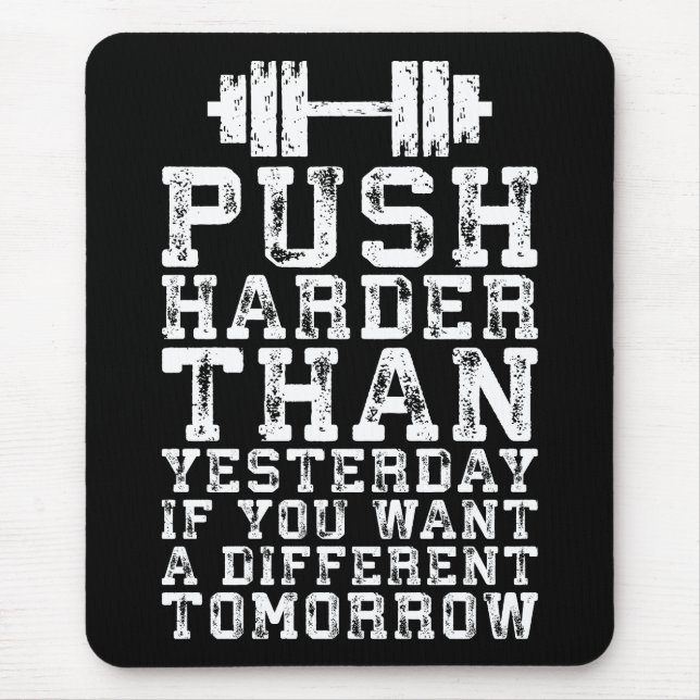 Push Harder Than Yesterday - Workout Motivational Mouse Pad (Front)