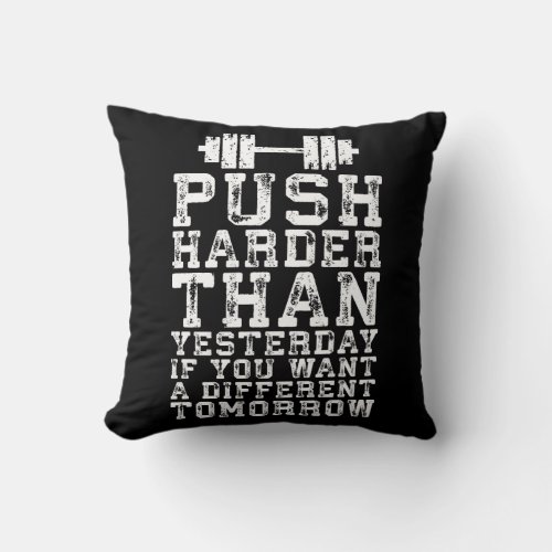 Push Harder Than Yesterday _ Workout Motivational Throw Pillow