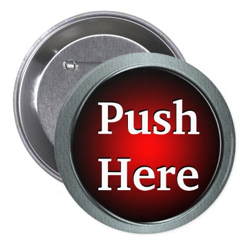 Push Here Button Pin | Zazzle