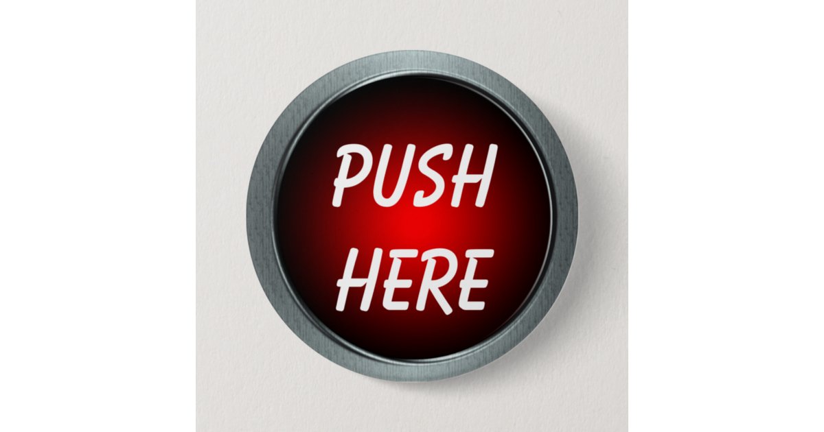 Push Here Pin | Zazzle.com