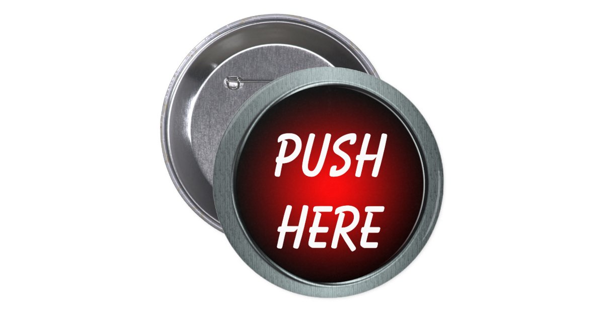 Push Here Pin | Zazzle