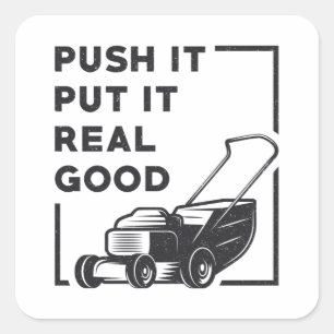 Push It Put It Real Good Lawn Mower Lawn Mowing Square Sticker