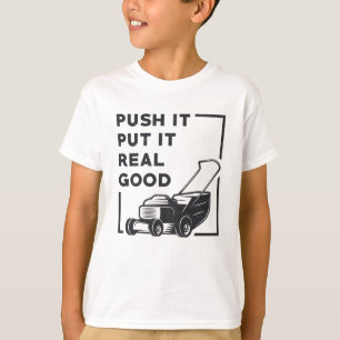 Push It Put It Real Good Lawn Mower Lawn Mowing T-Shirt