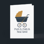 Push It Real Good Baby Shower Card<br><div class="desc">Funny baby congratulations card.</div>