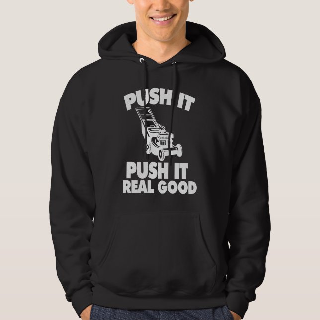 Push It Real Good Lawnmower Hoodie (Front)