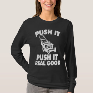 Push It Real Good Lawnmower T-Shirt