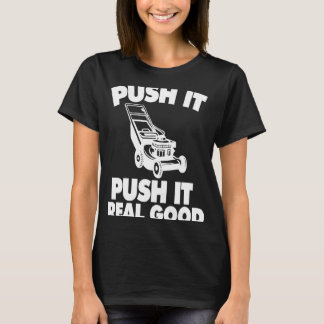 Push It Real Good Lawnmower T-Shirt