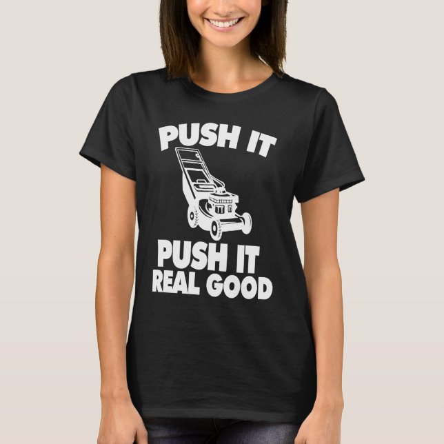 Push It Real Good Lawnmower T-Shirt (Front)