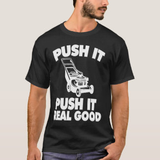 Push It Real Good Lawnmower T-Shirt