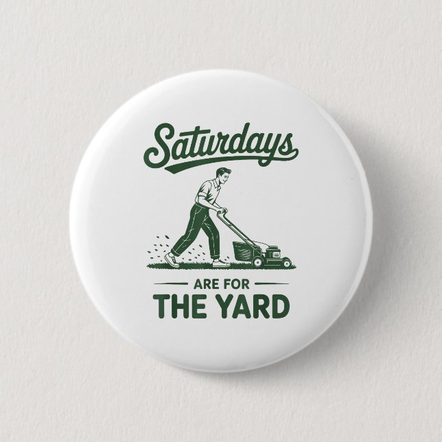 Push Lawn Mower Dad Saturdays Are For The Yard Mow Button (Front)
