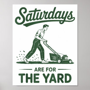 Push Lawn Mower Dad Saturdays Are For The Yard Mow Poster