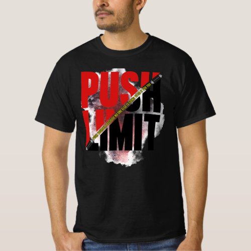 Push Limit push yourself because no one else do it T_Shirt