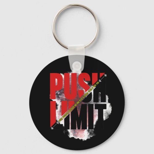 Push Limit push yourself because no one else do Keychain