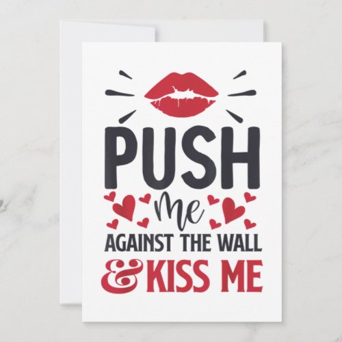 Push Me Against the Wall Kiss Me Classic  Invitation