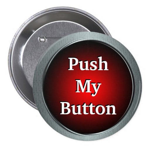 Push My Button Pin | Zazzle