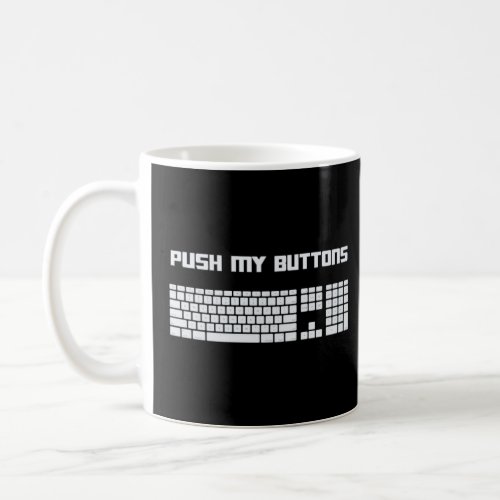 Push My Buttons Computer Keyboard  Coffee Mug