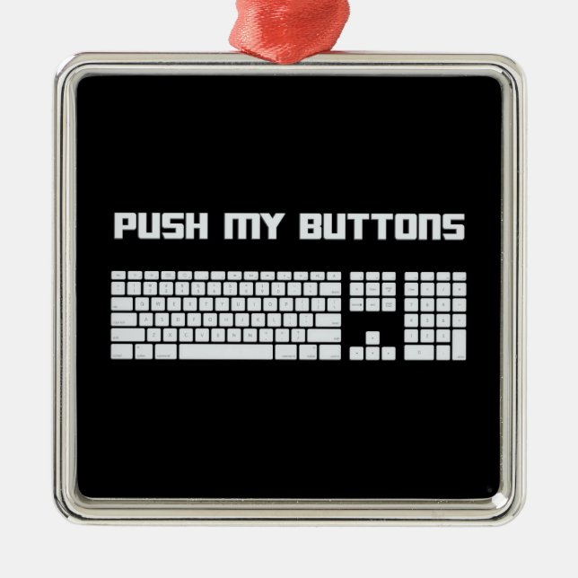 Push My Buttons Computer Keyboard Metal Ornament (Front)