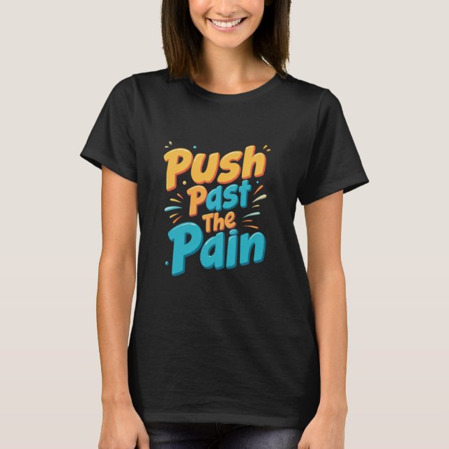 Push Past the Pain T-Shirt (Front)