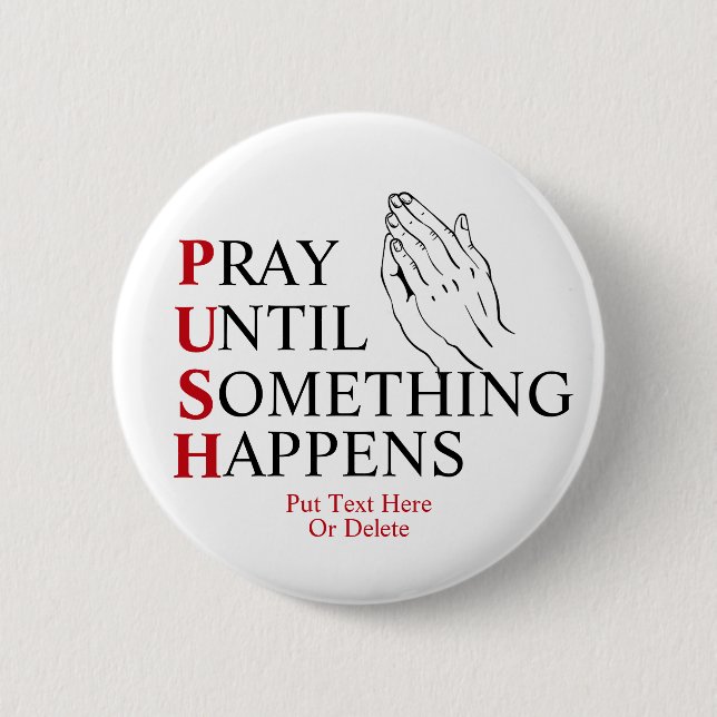 PUSH Pray Until Something Happens Button (Front)