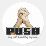 Push - Pray Until Something Happens Classic Round Sticker at Zazzle